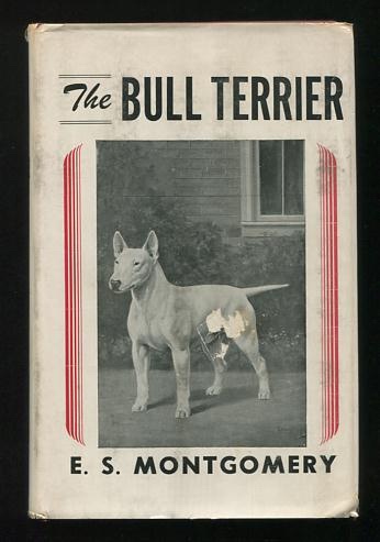 The Bull Terrier: A Comprehensive Treatise on the History, Management, Breeding, Training, Care, Showing and Judging [*SIGNED*]