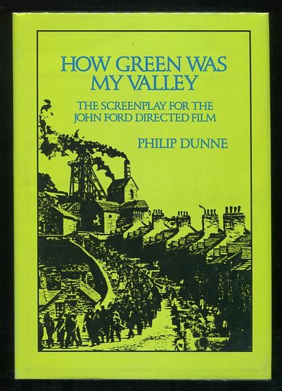 How Green Was My Valley: The Screenplay for the Darryl F. Zanuck Film Production Directed by John Ford; based on the novel by Richard Llewellyn [*SIGNED*]