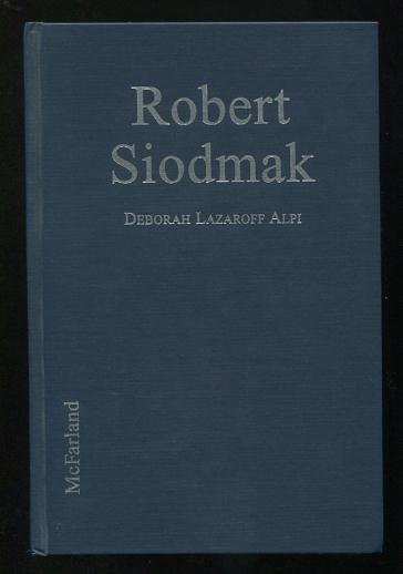 Robert Siodmak: A Biography, with Critical Analyses of His Films Noirs and a Filmography of All His Works