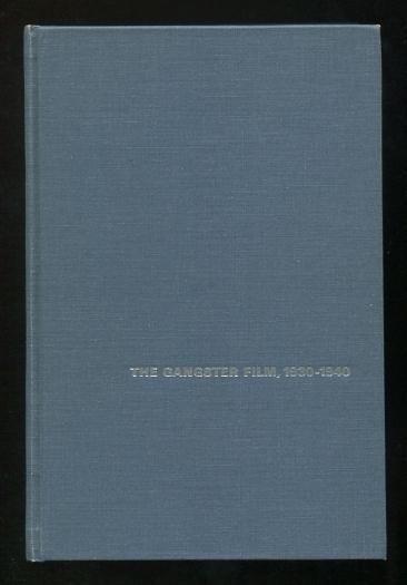 The Gangster Film: Emergence, Variation and Decay of a Genre, 1930-1940