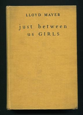 Just Between Us Girls (The Intimate Memoirs Of An Awfully Sweet Person)
