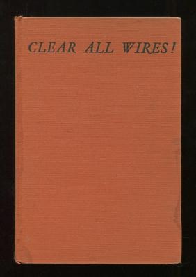 Clear All Wires! A Play in Three Acts
